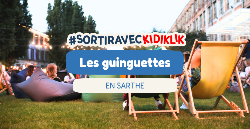 Notre séléction de Guinguettes à découvrir en famille en Sarthe