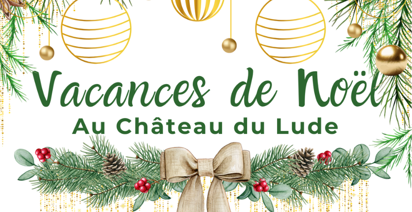 Les vacances de Noël au Château du Lude