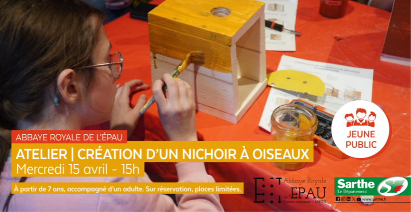 Atelier "Création d’un nichoir à oiseaux" à l'Abbaye Royale de l'Épau